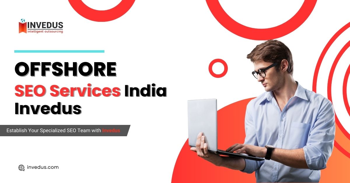 Hire SEO Experts India | Offshore SEO Services India - Invedus