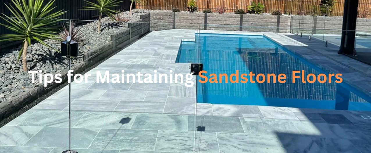 Tips for Maintaining Sandstone Floors - Maroota Sandstone