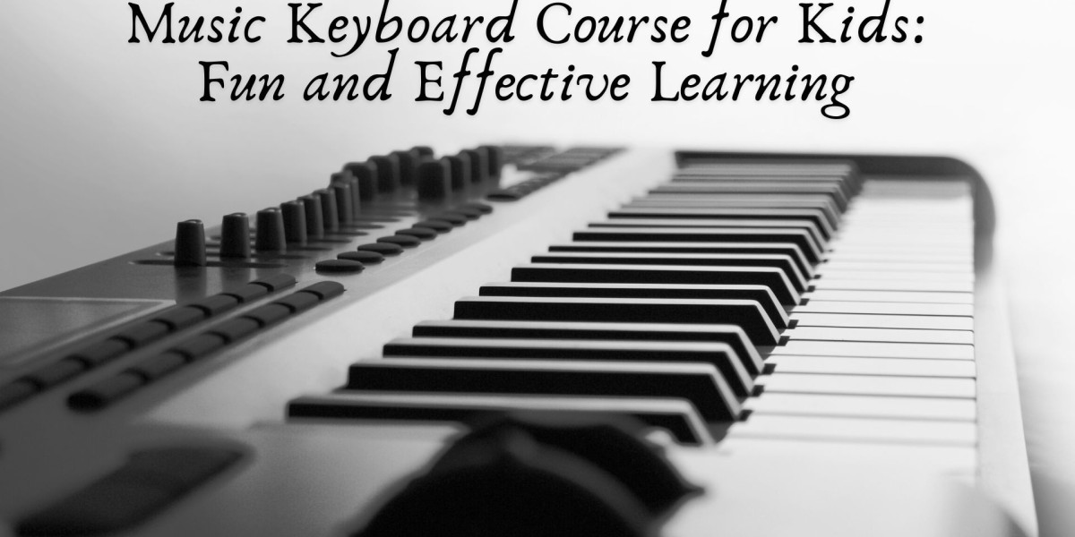 Music Keyboard Course for Kids: Fun and Effective Learning